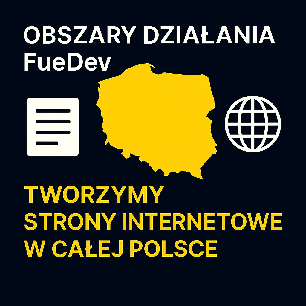 Obszary działania FueDev - projektowanie stron internetowych w całej Polsce