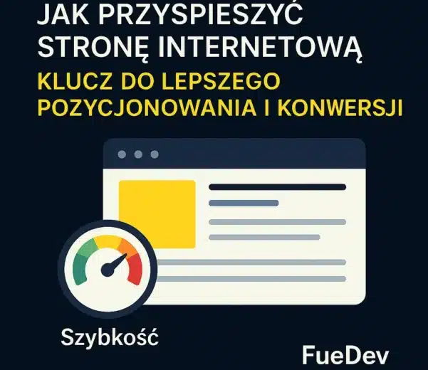 Jak przyspieszyć stronę internetową – klucz do lepszego pozycjonowania i konwersji