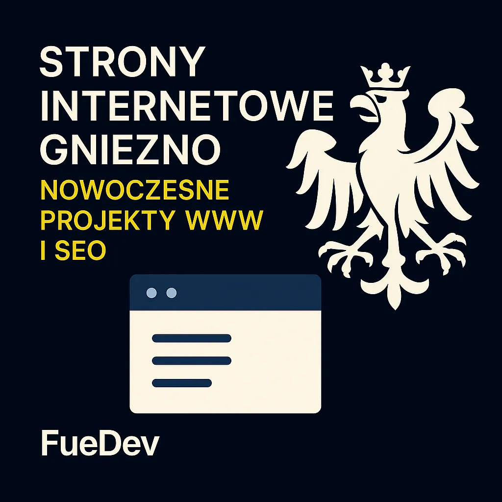 Strony internetowe Gniezno - nowoczesne projekty WWW i SEO | FueDev