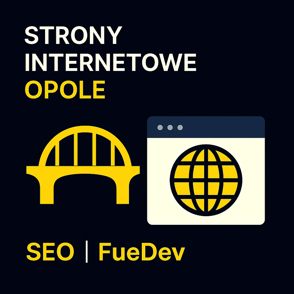 Strony internetowe Opole – profesjonalne projekty WWW i SEO od FueDev